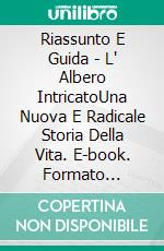 Riassunto E Guida - L' Albero IntricatoUna Nuova E Radicale Storia Della Vita. E-book. Formato Mobipocket ebook