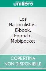 Los Nacionalistas. E-book. Formato Mobipocket ebook