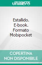 Estallido. E-book. Formato Mobipocket ebook di Lorhainne Eckhart