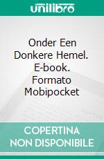 Onder Een Donkere Hemel. E-book. Formato Mobipocket ebook di Johan M. Dahlgren