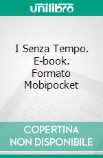 I Senza Tempo. E-book. Formato Mobipocket ebook di Craig Gaydas