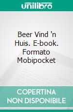 Beer Vind 'n Huis. E-book. Formato Mobipocket ebook di Linda Henderson