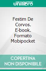 Festim De Corvos. E-book. Formato Mobipocket