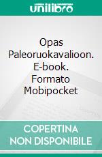 Opas Paleoruokavalioon. E-book. Formato Mobipocket ebook di RWG Publishing