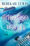 Attraverso Il Vortice. E-book. Formato Mobipocket ebook