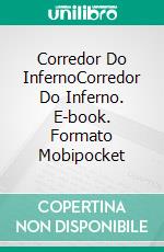 Corredor Do InfernoCorredor Do Inferno. E-book. Formato Mobipocket ebook