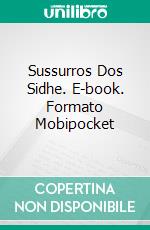 Sussurros Dos Sidhe. E-book. Formato Mobipocket ebook di Huth