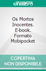 Os Mortos Inocentes. E-book. Formato Mobipocket ebook