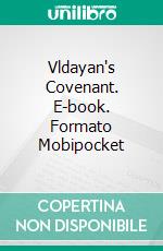 Vldayan's Covenant. E-book. Formato Mobipocket ebook di Jessica Galera Andreu