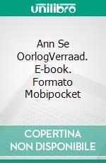 Ann Se OorlogVerraad. E-book. Formato Mobipocket ebook di Hannah Howe