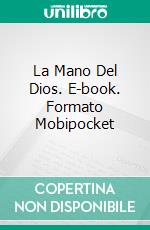 La Mano Del Dios. E-book. Formato Mobipocket ebook