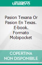 Pasion Texana Or Pasion En Texas. E-book. Formato Mobipocket ebook di Ann Jacobs