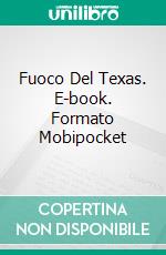 Fuoco Del Texas. E-book. Formato Mobipocket ebook di Ann Jacobs