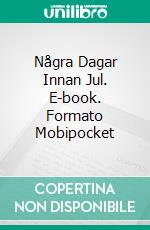 Några Dagar Innan Jul. E-book. Formato Mobipocket ebook di Dawn Brower