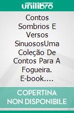 Contos Sombrios E Versos SinuososUma Coleção De Contos Para A Fogueira. E-book. Formato Mobipocket ebook di A L Butcher