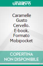 Caramelle Gusto Cervello. E-book. Formato Mobipocket ebook di Jaleta Clegg