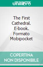 The First Cathedral. E-book. Formato Mobipocket ebook