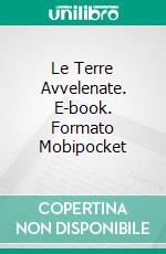 Le Terre Avvelenate. E-book. Formato Mobipocket ebook