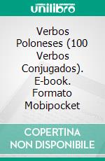 Verbos Poloneses (100 Verbos Conjugados). E-book. Formato Mobipocket ebook