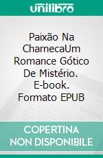 Paixão Na CharnecaUm Romance Gótico De Mistério. E-book. Formato Mobipocket