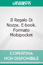 Il Regalo Di Nozze. E-book. Formato Mobipocket ebook di Agnès Ruiz