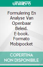 Formulering En Analyse Van Openbaar Beleid. E-book. Formato Mobipocket ebook