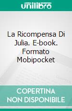 La Ricompensa Di Julia. E-book. Formato Mobipocket ebook