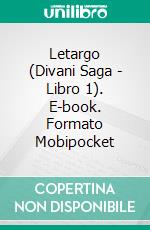 Letargo (Divani Saga - Libro 1). E-book. Formato Mobipocket ebook