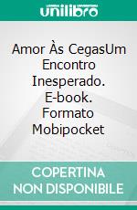 Amor Às CegasUm Encontro Inesperado. E-book. Formato Mobipocket ebook