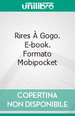 Rires À Gogo. E-book. Formato Mobipocket ebook