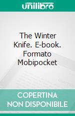 The Winter Knife. E-book. Formato Mobipocket ebook di Laramie Kay Sasseville