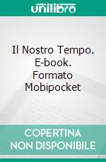 Il Nostro Tempo. E-book. Formato Mobipocket ebook di W.J. May