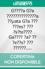 G????a G?a ??????????????a ??µata G?a ??? ???es? ??? ?s?te???? Ga???? ?a? ?? ?e??s? ??? ??????. E-book. Formato Mobipocket ebook