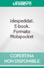 ¡despedida!. E-book. Formato Mobipocket ebook