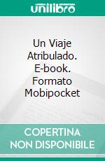 Un Viaje Atribulado. E-book. Formato Mobipocket ebook di Nuno Morais