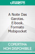 A Noite Das Garotas. E-book. Formato Mobipocket ebook