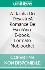 A Rainha Do DesastreA Romance De Escritório. E-book. Formato Mobipocket ebook