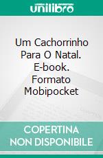 Um Cachorrinho Para O Natal. E-book. Formato Mobipocket