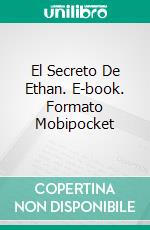 El Secreto De Ethan. E-book. Formato Mobipocket ebook di Patrick Hodges