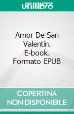 Amor De San Valentín. E-book. Formato EPUB ebook