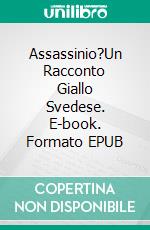 Assassinio?Un Racconto Giallo Svedese. E-book. Formato EPUB ebook