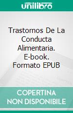 Trastornos De La Conducta Alimentaria. E-book. Formato EPUB ebook