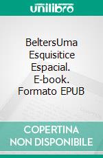 BeltersUma Esquisitice Espacial. E-book. Formato EPUB ebook di Greg Alldredge