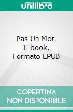 Pas Un Mot. E-book. Formato EPUB ebook