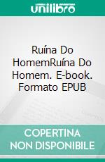 Ruína Do HomemRuína Do Homem. E-book. Formato EPUB ebook di Nicola R. White