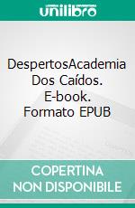 DespertosAcademia Dos Caídos. E-book. Formato EPUB ebook di Daniele Lanzarotta