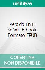 Perdido En El Señor. E-book. Formato EPUB