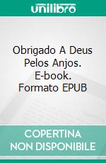 Obrigado A Deus Pelos Anjos. E-book. Formato EPUB ebook