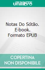 Notas Do Sótão. E-book. Formato EPUB ebook di Scribbler M.