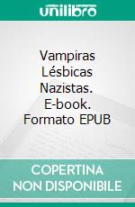 Vampiras Lésbicas Nazistas. E-book. Formato EPUB